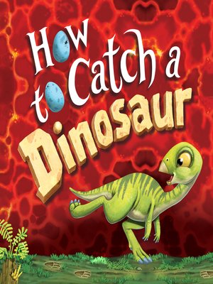 cover image of How to Catch a Dinosaur